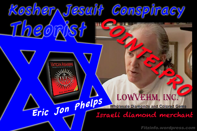 Eric Jon Phelps Cointelpro Zionist 2